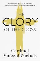 The Glory of the Cross: A Journey Through Holy Week and Easter Paperback
