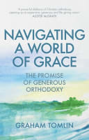 Navigating a World of Grace: The Promise of Generous Orthodoxy Paperback