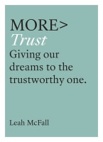 More Trust: Trusting Our Dreams to the Trustworthy One Paperback