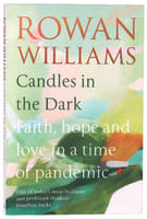 Candles in the Dark: Faith, Hope and Love in a Time of Pandemic Paperback