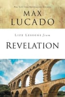 Revelation: Final Curtain Call (Life Lessons With Max Lucado Series) Paperback