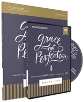Grace, Not Perfection: Embracing Simplicity, Celebrating Joy (Study Guide & Dvd) Pack/Kit
