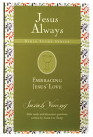 Embracing Jesus' Love (Jesus Always Bible Studies Series) Paperback