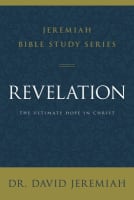 Revelation: The Ultimate Hope in Christ (David Jeremiah Bible Study Series) Paperback