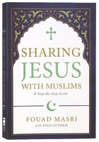 Sharing Jesus With Muslims: A Step-By-Step Guide Paperback