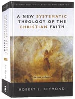 A New Systematic Theology of the Christian Faith (2nd Edition - And) Hardback