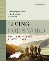 Living God's Word: Discovering Our Place in the Great Story of Scripture (2nd Edition) Hardback