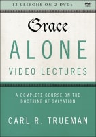 Grace Alone : A Complete Course on Salvation as a Gift of God (Video Lectures) (The Five Solas Series) DVD