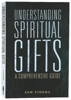 Understanding Spiritual Gifts: A Comprehensive Guide Paperback