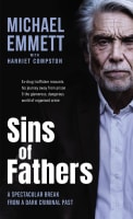 Sins of Fathers: A Spectacular Break From a Criminal, Dark Past Hardback