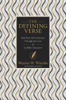 The Defining Verse: Find Your Life's Sentence Through the Lives of 63 Bible Characters Paperback