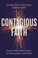 Contagious Faith: Discover Your Natural Style For Sharing Jesus With Others Paperback