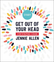 Get Out of Your Head: A Study in Philippians (6 Sessions) (Study Guide) Paperback