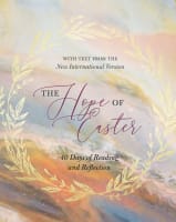 The Hope of Easter: 40 Days of Reading and Reflection Hardback
