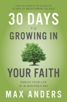 30 Days to Growing in Your Faith: Enrich Your Life in 15 Minutes a Day Paperback