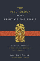 The Psychology of the Fruit of the Spirit: The Biblical Portrayal of the Christlike Character and Its Development Paperback