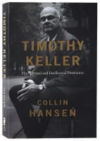 Timothy Keller: His Spiritual and Intellectual Formation Paperback