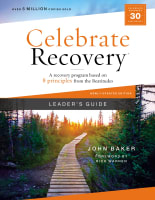 Celebrate Recovery (Updated 2021): A Recovery Program Based on Eight Principles From the Beatitudes (Leader's Guide) (Celebrate Recovery Series) Paperback