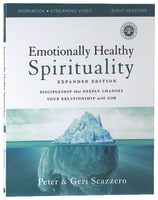 Emotionally Healthy Spirituality: Discipleship That Deeply Changes Your Relationship With God (Workbook Expanded Edition) Paperback