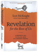 Revelation For the Rest of Us: How the Bible's Last Book Subverts Christian Nationalism, Violence, Slavery, Doomsday Prophets, and More Hardback