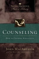 Counseling: How to Counsel Biblically (John Macarthur Pastor's Library Series) Paperback