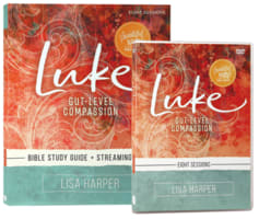 Luke: Gut-Level Compassion (Study Guide With Dvd) Pack/Kit
