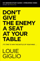 Don't Give the Enemy a Seat At Your Table: It's Time to Win the Battle of Your Mind (Study Guide Plus Streaming Video) Paperback