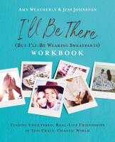 I'll Be There (But I'll Be Wearing Sweatpants) Workbook Paperback