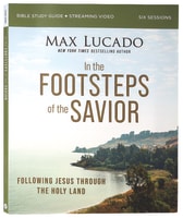 In the Footsteps of the Savior: Following Jesus Through the Holy Land (Study Guide Plus Streaming Video) Paperback