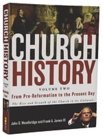 From Pre-Reformation to the Present Day (#02 in Church History Series) Hardback