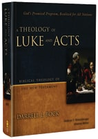 A Theology of Luke and Acts (Biblical Theology Of The New Testament Series) Hardback