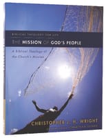 The Mission of God's People: A Biblical Theology of the Church's Mission (Biblical Theology For Life Series) Paperback