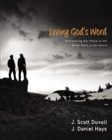 Living God's Word: Discovering Our Place in the Grand Story of Scipture Hardback