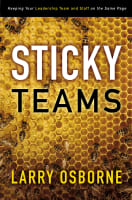 Sticky Teams: Keeping Your Leadership Team and Staff on the Same Page Paperback