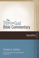 Mark (The Story Of God Bible Commentary Series) Hardback