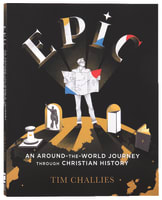 Epic: An Around-The-World Journey Through Christian History Paperback