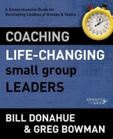 Coaching Life-Changing Small Group Leaders (Groups That Grow Series) Paperback