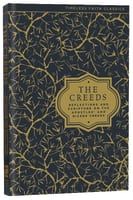 The Creeds (Timeless Faith Classics Series) Hardback