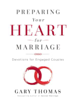 Preparing Your Heart For Marriage: Devotions For Engaged Couples Hardback
