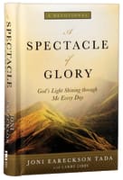 A Spectacle of Glory: God's Light Shining Through Me Every Day Hardback