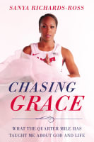 Chasing Grace: What the Quarter Mile Has Taught Me About God and Life Hardback