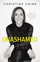 Unashamed: Drop the Baggage, Pick Up Your Freedom, Fulfill Your Destiny Paperback
