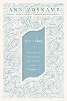 Waymaker: Finding the Way to the Life You've Always Dreamed of Hardback