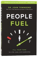 People Fuel: Fill Your Tank For Life, Love, and Leadership International Trade Paper Edition