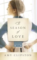 A Season of Love (#05 in Kauffman Amish Bakery Series) Mass Market Edition