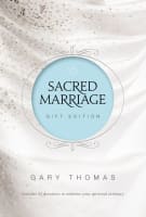 Sacred Marriage Gift Edition (2 In 1, Sacred Marriage & Devotions For A Scared Marriage) Hardback