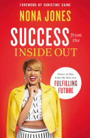 Success From the Inside Out: Power to Rise From the Past to a Fulfilling Future Hardback