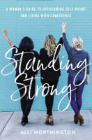 Standing Strong: A Woman's Guide to Overcoming Adversity and Living With Confidence Paperback