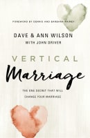 Vertical Marriage: The One Secret That Will Change Your Marriage Paperback