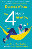 The Four-Hour School Day: How You and Your Kids Can Thrive in the Homeschool Life Paperback